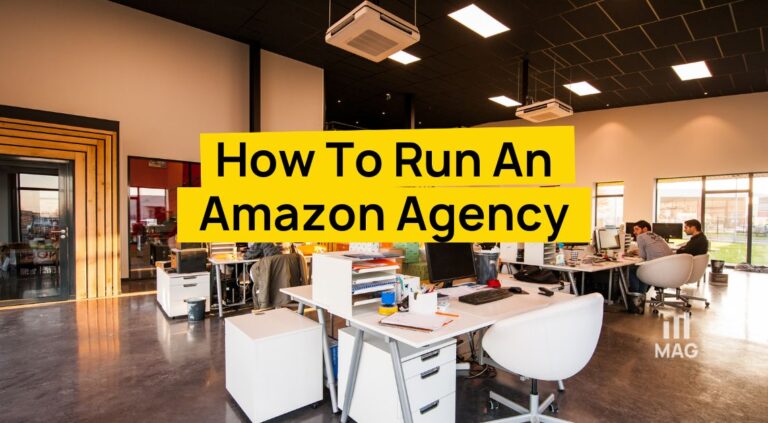 A Definitive Guide On How To Run An Amazon Agency